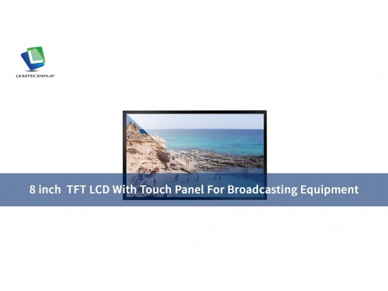 8 inch TFT LCD With Touch Panel For Broadcasting Equipment